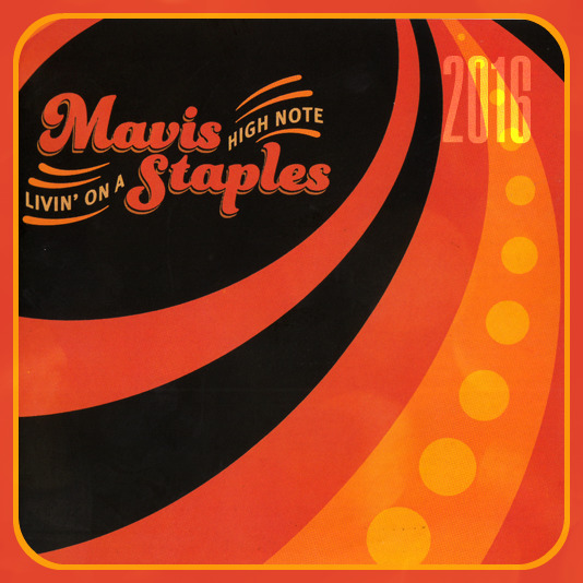 Mavis Staples - Livin' On A High Note - 2016