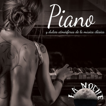 VA - La Noche Piano: y Dulces Atmosferas Musica Clasica (2016)